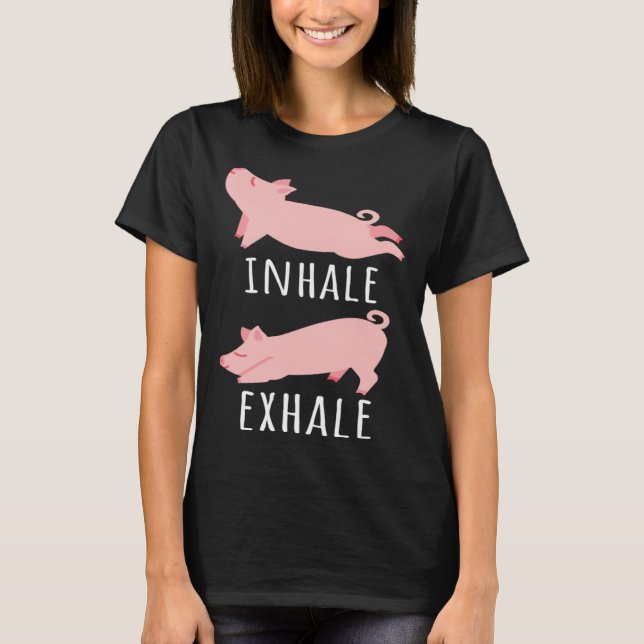 T-shirt Inhale Exhale Pig Yoga Meditation Workout Exercise (Devant)