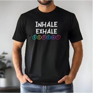 T-shirt Inhale Exhale Repeat - Citation sur la santé menta