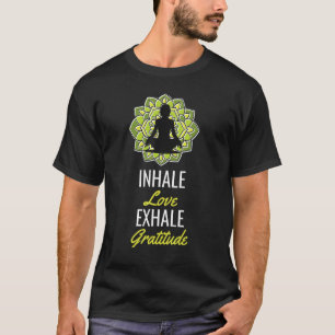 T-shirt Inhale Love Exhale Gratitude Namaste Méditation Y