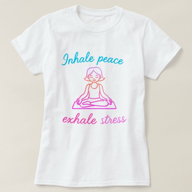 T-shirt Inhale Peace Exhale Stress | Graphique de Yoga (Design devant)