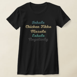 T-shirt Inhale poulet Tikka Masala Exhale Négativité