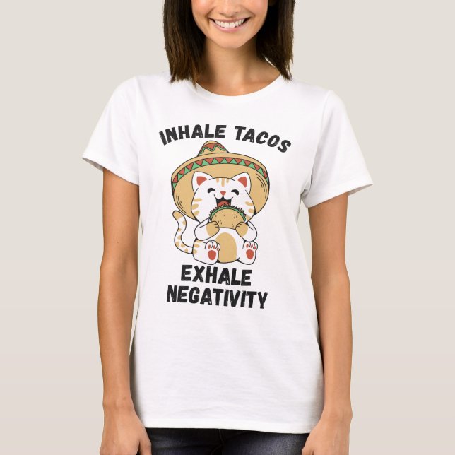 T-shirt Inhale tacos exhale négativité (Devant)