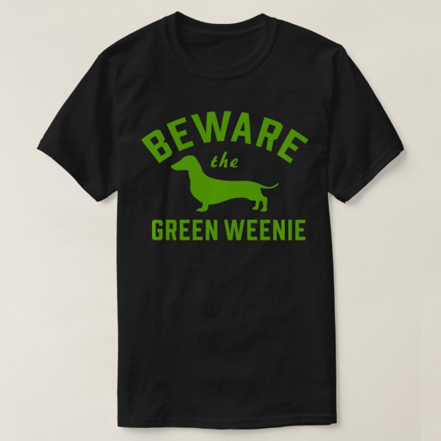 T-shirt Inkfidel  Beware the Green Weenie  (Design devant)