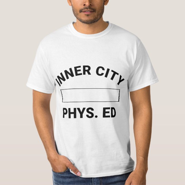 T-shirt Inner City Phys Ed Physical Education Gym Teacher  (Devant)
