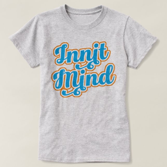 T-shirt Innit Mind Tee - shirt Bristol Bristolian Slang (Design devant)