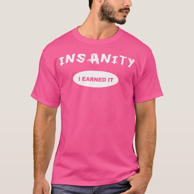 T-shirt Insanity I Earned It Reward Workout Or (Devant)