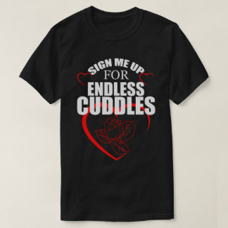 T-shirt Inscrivez-moi pour les CUDDLES infinies Happy Vale