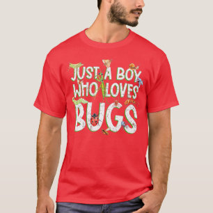 T-shirt Insecte Drôle Juste Un Garçon Qui Aime Les Bugs