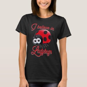 T-shirt Insecte Fans Insectologiste Je Crois En Ladybugs