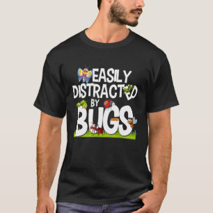 T-shirt Insectes De Bogue Drôle Facilement Distraits Par B