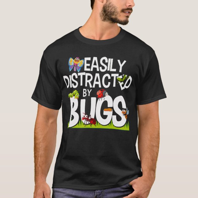 T-shirt Insectes De Bogue Drôle Facilement Distraits Par B (Devant)