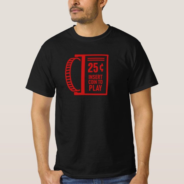 T-shirt Insert Coin To Play Retro Arcade Gamer (Devant)