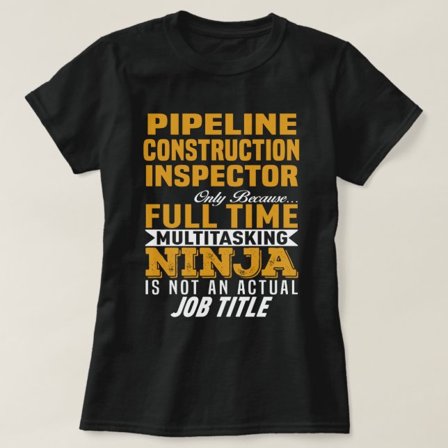 T-shirt Inspecteur de la construction des pipelines (Design devant)