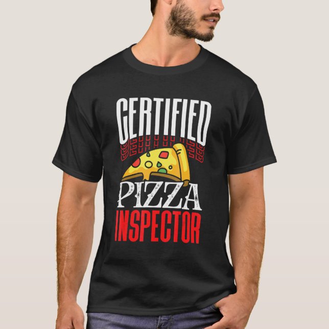 T-shirt Inspecteur de pizza certifié Inspection des alimen (Devant)