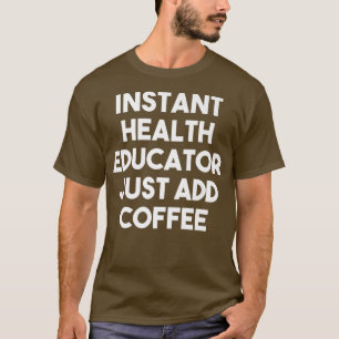 T-shirt Inspecteur de santé instantané Ajoutez simplement