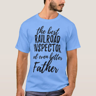 T-shirt Inspecteur ferroviaire Père Funny Idée cadeau pour