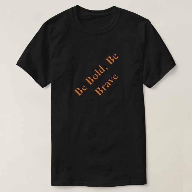 T-Shirt Inspirant de Motivation « Osez, Soyez Cour (Design devant)