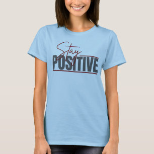 T-shirt inspirant pour femmes Stay Positive Posi