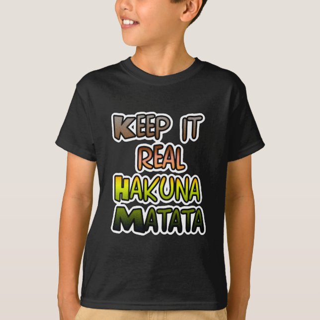 T-shirt Inspiration Art "Keep It Real Hakuna Matata" (Devant)