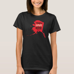 T-shirt Inspiration d'amour enseignante Alaska