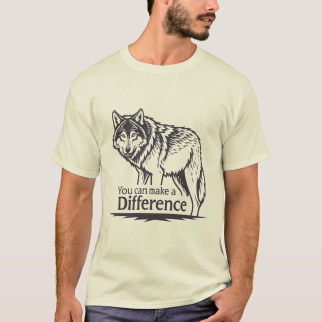 T-shirt Inspiration Loup – “Vous pouvez faire la différenc (Devant)