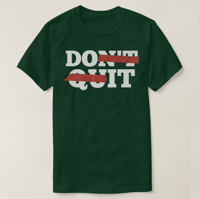 T-shirt Inspiration Ne Quittez Pas, Faites-Le Motivation G (Design devant)