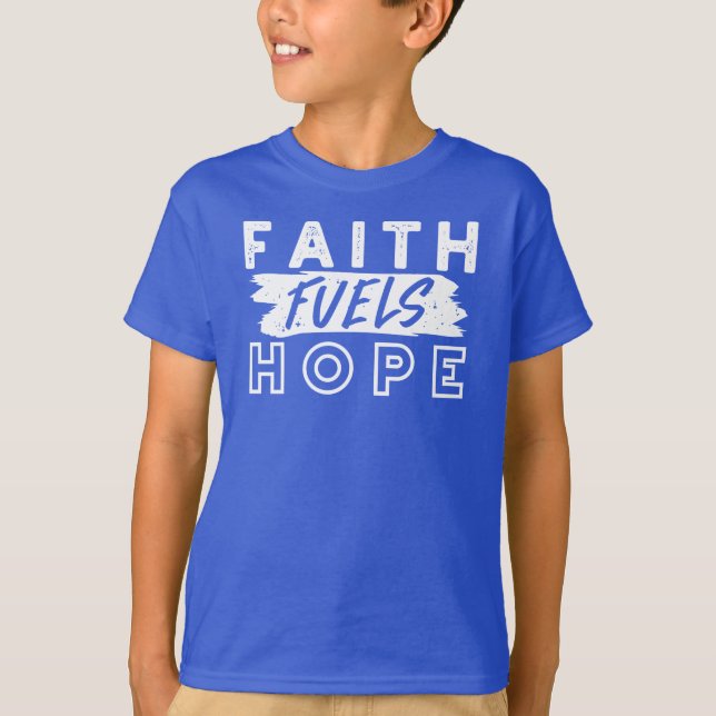 T-shirt Inspirational Faith Quote – Faith Fuels Hope (Devant)