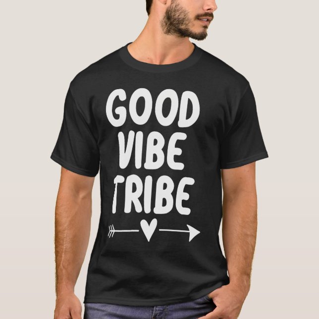 T-shirt Inspirational Good Vibe Tribe. Motivation (Devant)