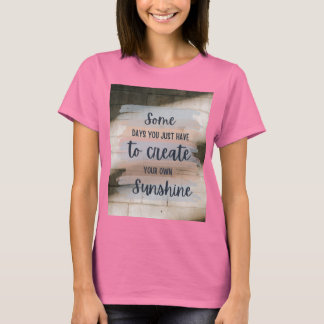 T-shirt “Inspirational Quote Design: Some Days You Just Ha