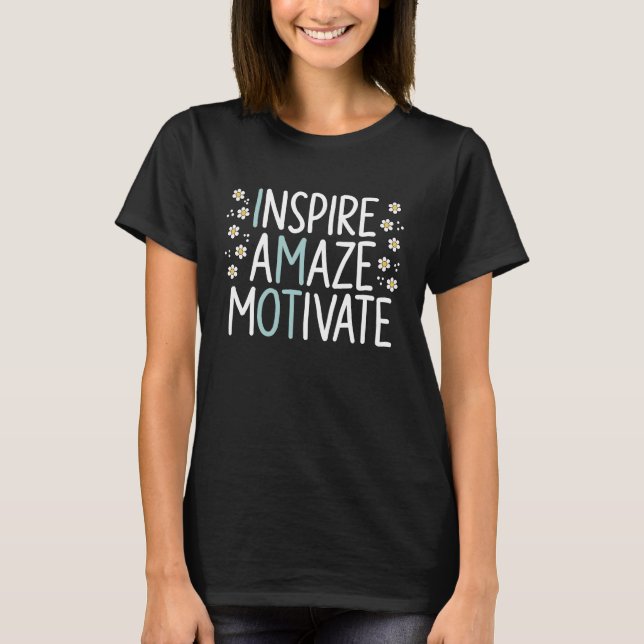 T-shirt Inspire Amaze Motivate Occupational Therapy OT Squ (Devant)
