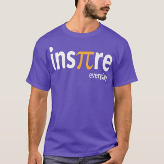 T-shirt Inspire Everyday Pie Science Math Pi Day Teacher G