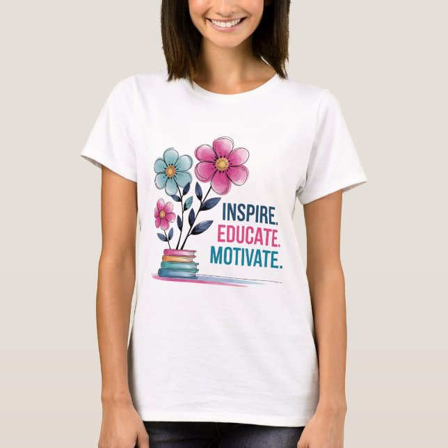 T-shirt Inspirer instruire la chemise motivate | Teacher B (Devant)