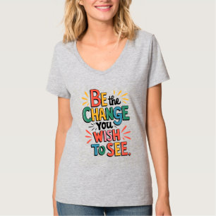 T-shirt Inspiring Quote Tee: Be the Change