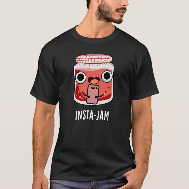 T-shirt Insta-jam Funny Médias sociaux Jam Pun Dark BG (Devant)