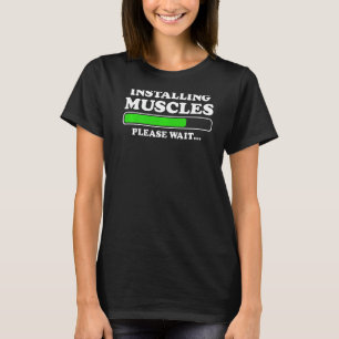 T-shirt Installation de Muscles Chargement S'Il Vous Plaît