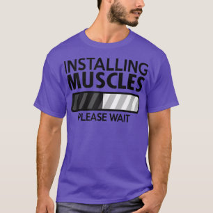 T-shirt Installation Muscles Please Wait Funny Gym