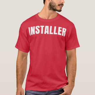 T-shirt Installer Funny Titre de travail Profession Annive