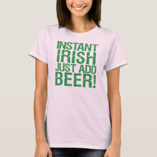 T-shirt Instant Irish juste ajouter de la bière !