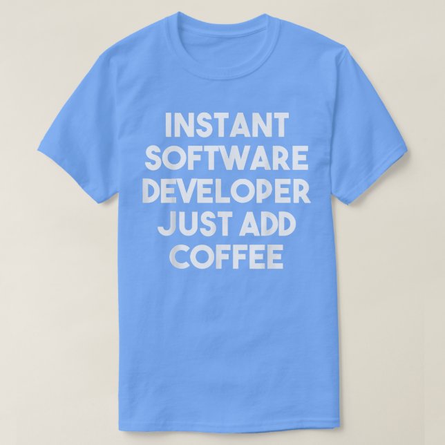 T-shirt Instant Software Developer Juste Ajouter Coffee Fu (Design devant)