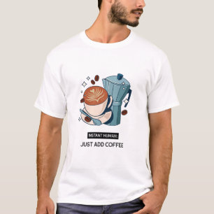 T-shirt Instantané humain : juste ajouter la caféine addic