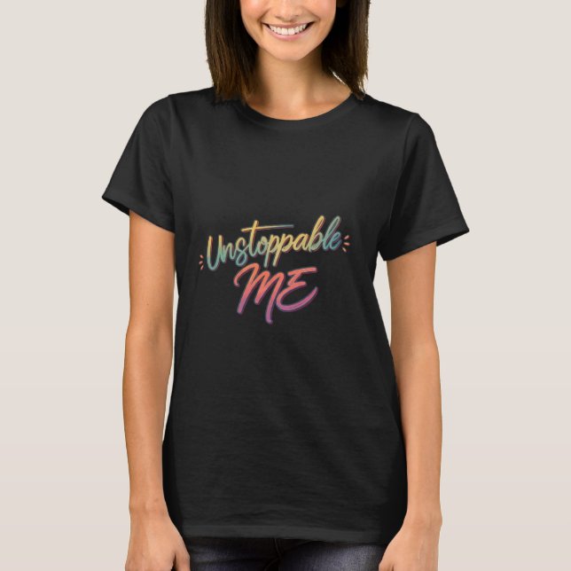 T-SHIRT INSTOPPABLE MOI (Devant)