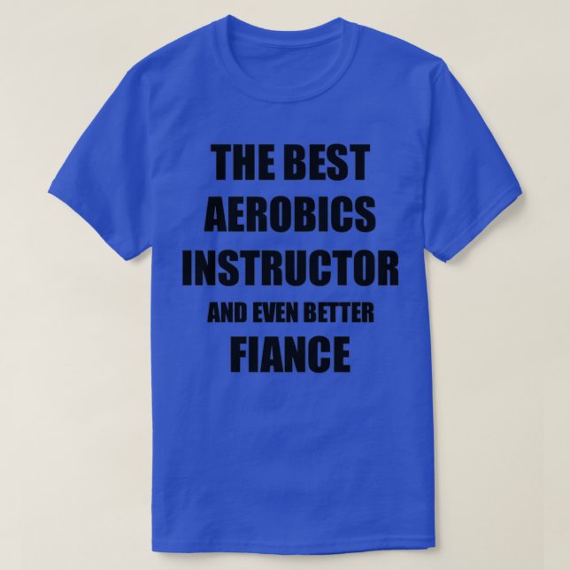 T-shirt Instructeur d'aérobic Fiance Funny Idée cadeau pou (Design devant)