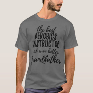 T-shirt Instructeur d'aérobic Grand-père Funny Idée cadeau