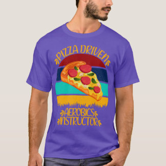 T-shirt Instructeur d'aérobic piloté par la pizza Drôle Ci