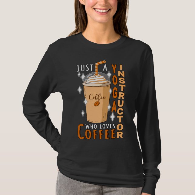 T-shirt Instructeur De Yoga Aime Juste Citation De Café (Devant)