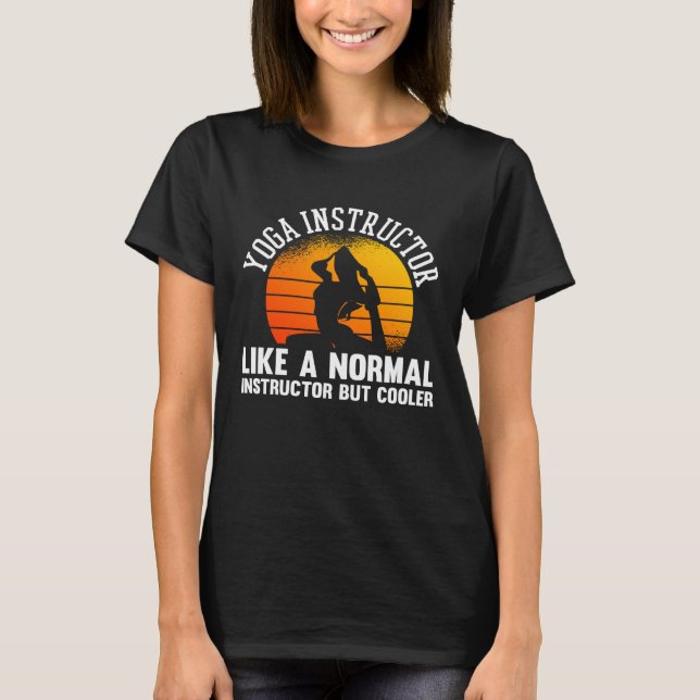 T-shirt Instructeur De Yoga Comme Un Instructeur Normal Ma (Devant)