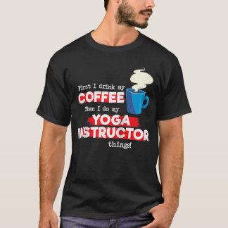 T-shirt Instructeur de yoga et appréciation du café dire s