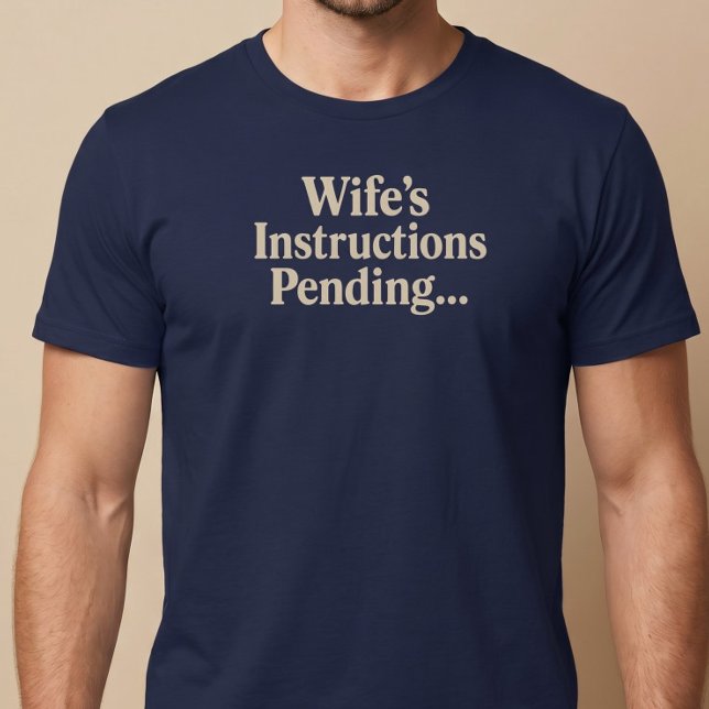 T-shirt Instructions de l'épouse en attente... (Créateur téléchargé)