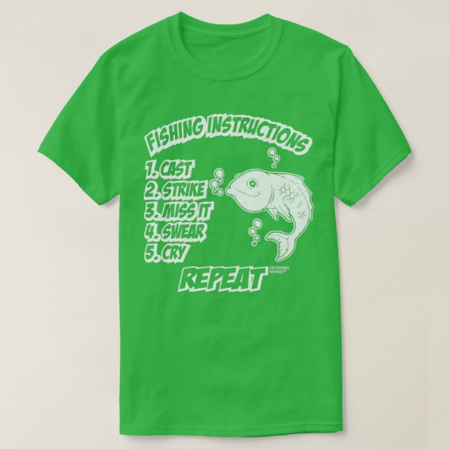 T-shirt Instructions de pêche lancer la grève manquer il j (Design devant)