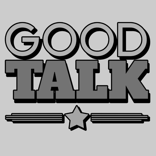 T-shirt insulte sarcastique Good Talk (Créateur téléchargé)